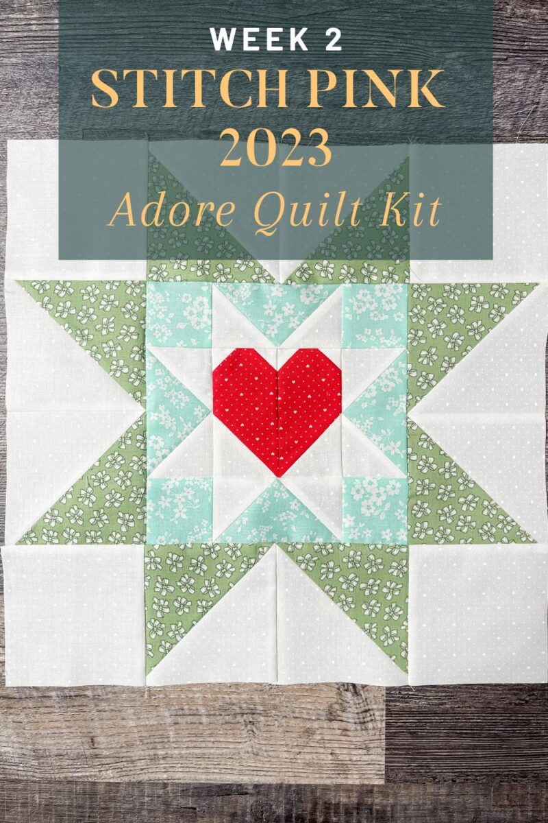 Stitch pink 2023 Week 2 presented by Moda and Camille Roskelley the designer of the Adore quilt pattern and the Lighthearted fabric collection