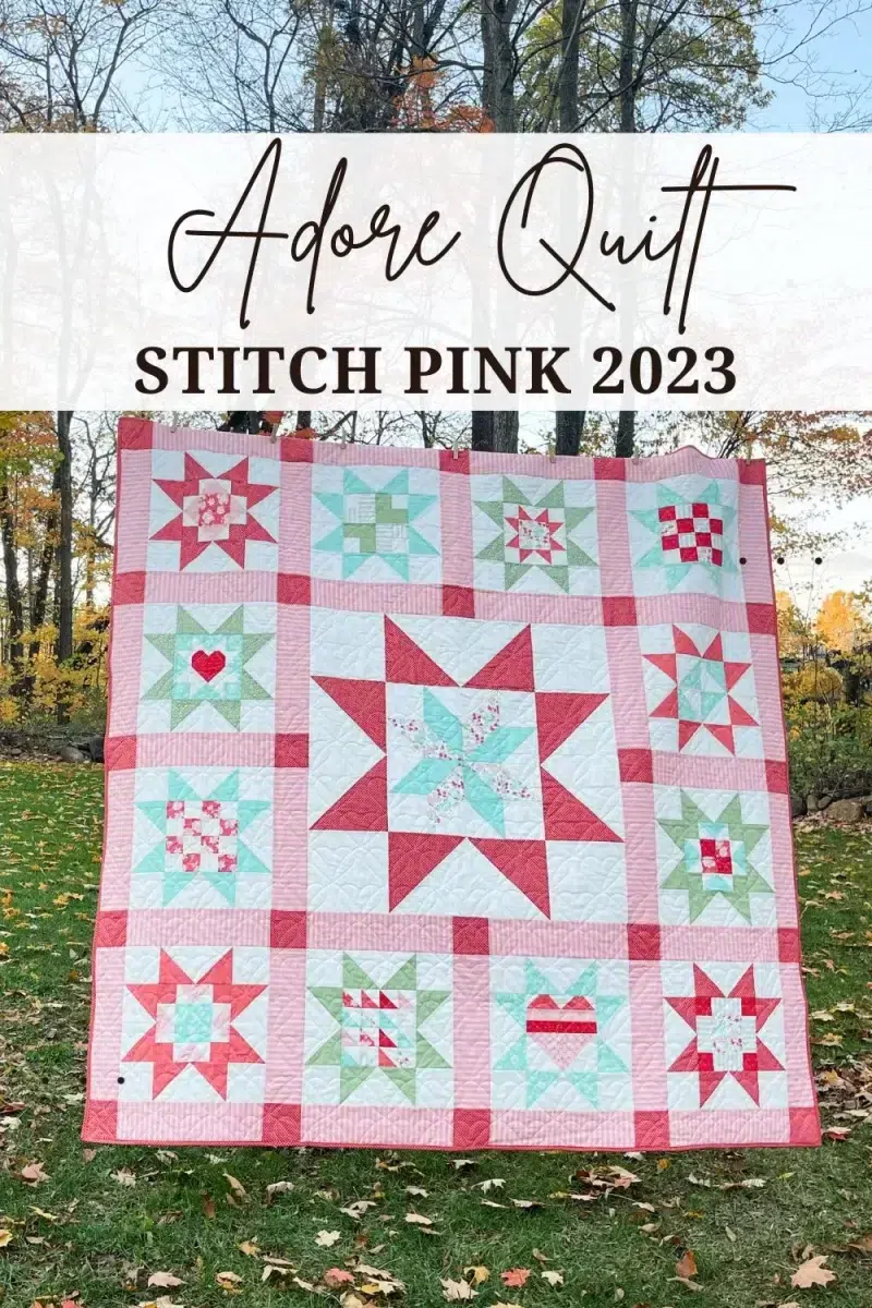 Adore Quilt for the Moda Stitch Pink 2023 campaign. This was a box kit using lighthearted fabrics and a 13 block quilt.