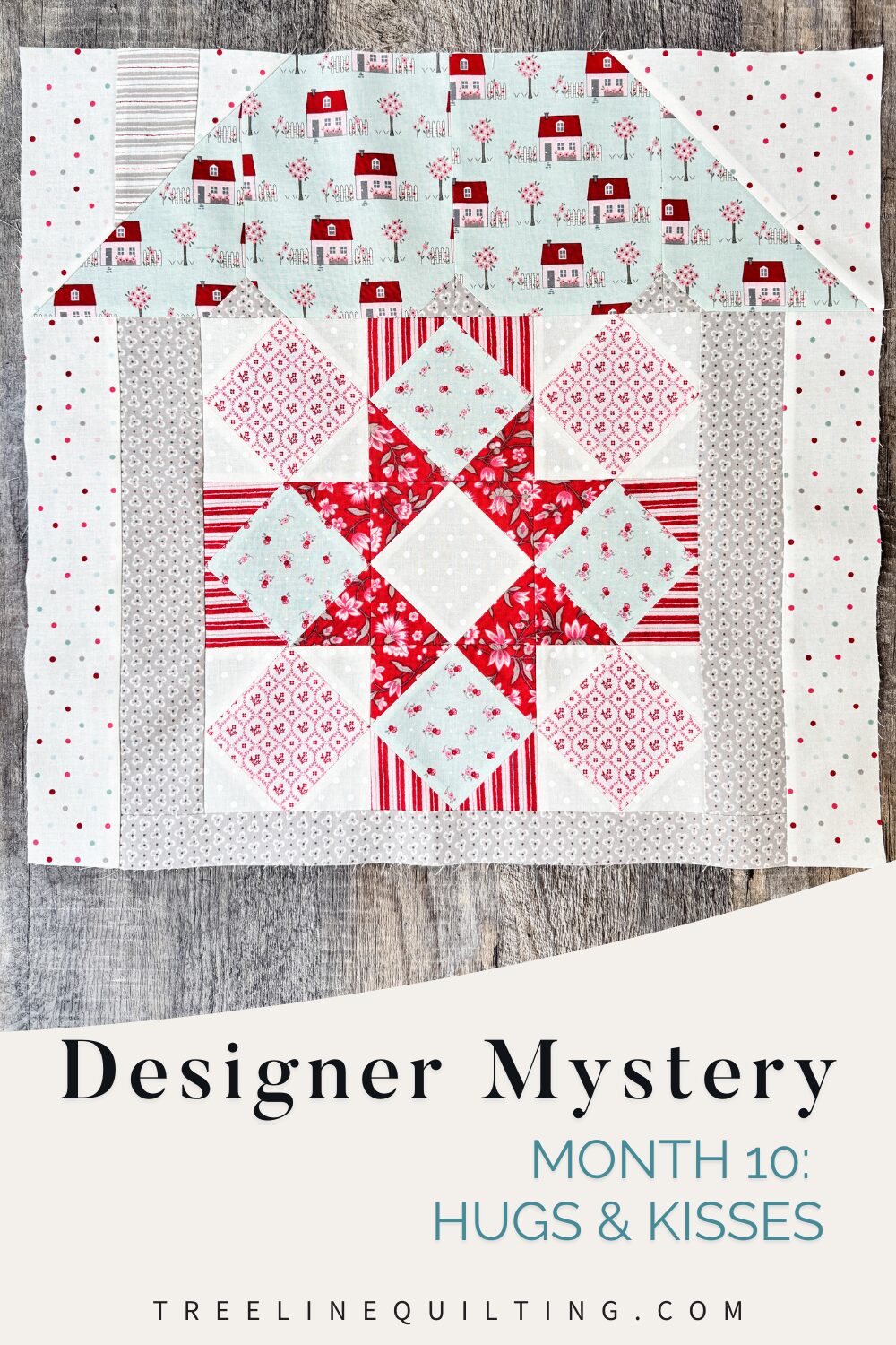 Hugs & Kisses quilt block cover image for Month 10 of the Designer Mystery Quilt-Along with text overlay.