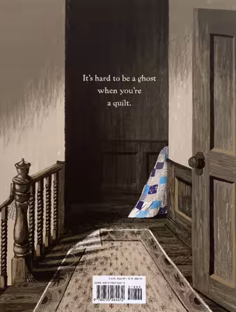 Little Ghost Who Was a Quilt Back The Little Ghost Who Was a Quilt hardcover children’s book, 48 pages, story about a ghost who learns to love being different.