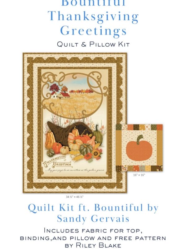 Bountiful Thanksgiving Greetings Quilt and Pillow Kit by Sandy Gervais for Riley Blake Designs